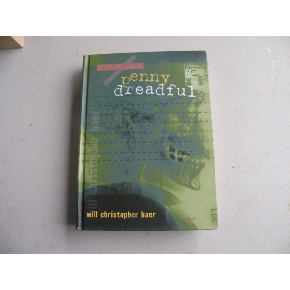 Penny Dreadful Will Christopher Baer 2004 First Printing MacAdam/Cage Novel